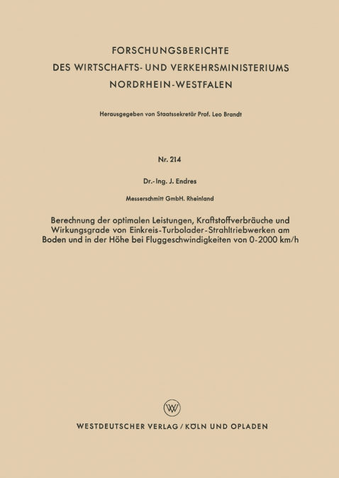 Berechnung Der Optimalen Leistungen, Kraftstoffverbrauche Und Wirkungsgrade Von Einkreis-Turbolader-Strahltriebwerken Am Boden Und in Der Hohe Bei Flu