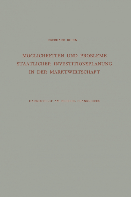 Möglichkeiten und Probleme Staatlicher Investitionsplanung in der Marktwirtschaft