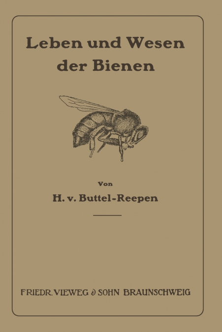 Leben und Wesen der Bienen