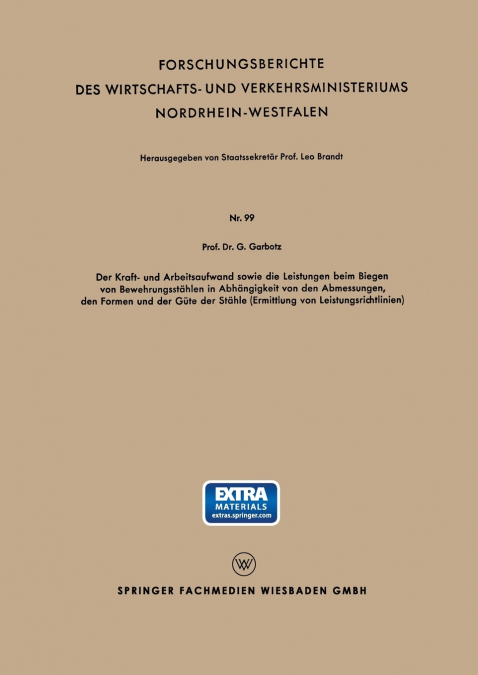 Der Kraft - und Arbeitsaufwand sowie die Leistungen beim Biegen von Bewehrungsstählen in Abh#x00E4;ngigkeit von den Abmessungen, den Formen und der G#x00FC;te der St#x00E4;hle (Ermittlung von Leistung