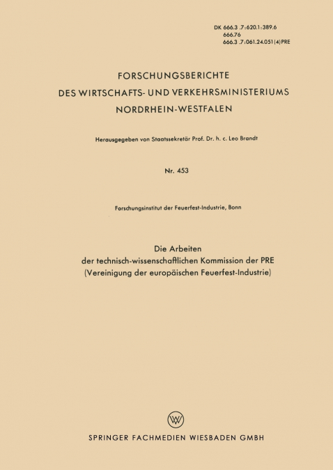 Die Arbeiten Der Technisch-Wissenschaftlichen Kommission Der Pre (Vereinigung Der Europaischen Feuerfest-Industrie)