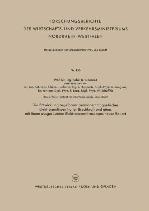 Die Entwicklung regelbarer permanentmagnetischer Elektronenlinsen hoher Brechkraft und eines mit ihnen ausgerüsteten Elektronenmikroskopes neuer Bauart