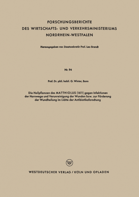 Die Heilpflanzen Des Matthiolus (1611) Gegen Infektionen Der Harnwege Und Verunreinigung Der Wunden Bzw. Zur Forderung Der Wundheilung Im Lichte Der A