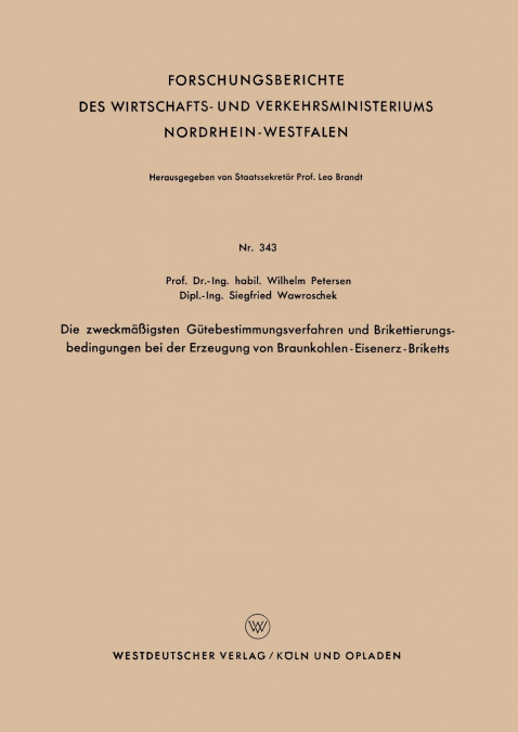 Die zweckmäßigsten Gütebestimmungsverfahren und Brikettierungs-bedingungen bei der Erzeugung von Braunkohlen-Eisenerz-Briketts