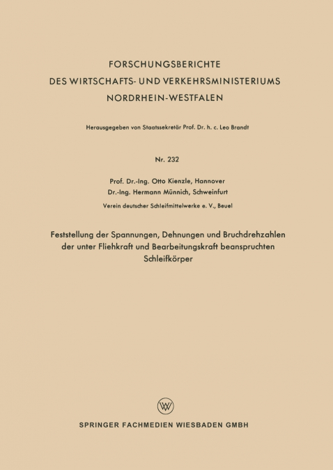 Feststellung der Spannungen, Dehnungen und Bruchdrehzahlen der unter Fliehkraft und Bearbeitungskraft beanspruchten Schleifkörper