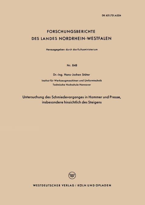 Untersuchung des Schmiedevorganges in Hammer und Presse, insbesondere hinsichtlich des Steigens