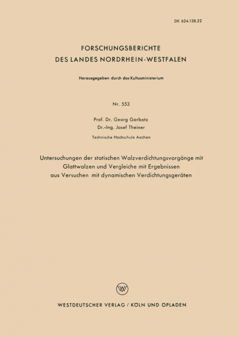 Untersuchungen Der Statischen Walzverdichtungsvorgange Mit Glattwalzen Und Vergleiche Mit Ergebnissen Aus Versuchen Mit Dynamischen Verdichtungsgerate
