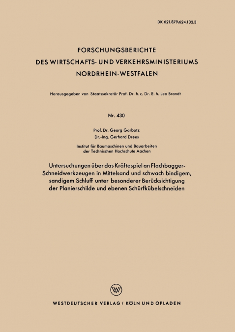 Untersuchungen Uber Das Kraftespiel an Flachbagger-Schneidwerkzeugen in Mittelsand Und Schwach Bindigem, Sandigem Schluff Unter Besonderer Berucksicht