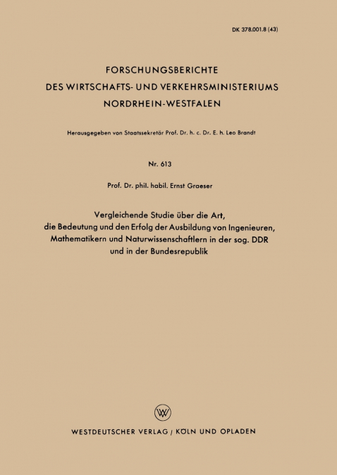 Vergleichende Studie Uber Die Art, Die Bedeutung Und Den Erfolg Der Ausbildung Von Ingenieuren, Mathematikern Und Naturwissenschaftlern in Der Sog. Dd