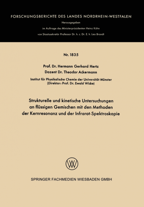 Strukturelle Und Kinetische Untersuchungen an Flussigen Gemischen Mit Den Methoden Der Kernresonanz Und Der Infrarot-Spektroskopie