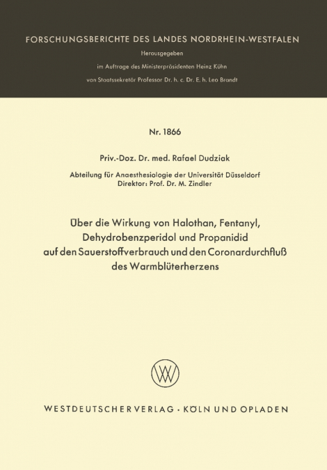 Über die Wirkung von Halothan, Fentanyl, Dehydrobenzperidol und Propanidid auf den Sauerstoffverbrauch und den Coronardurchfluß des Warmblüterherzens
