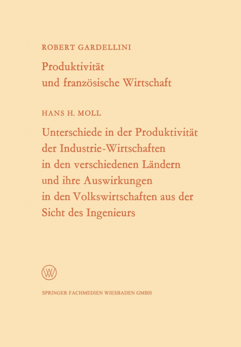 Produktivität und französische Wirtschaft. Unterschiede in der Produktivität der Industrie-Wirtschaften in den verschiedenen Ländern und ihre Auswirkungen in den Volkswirtschaften aus der Sicht des In