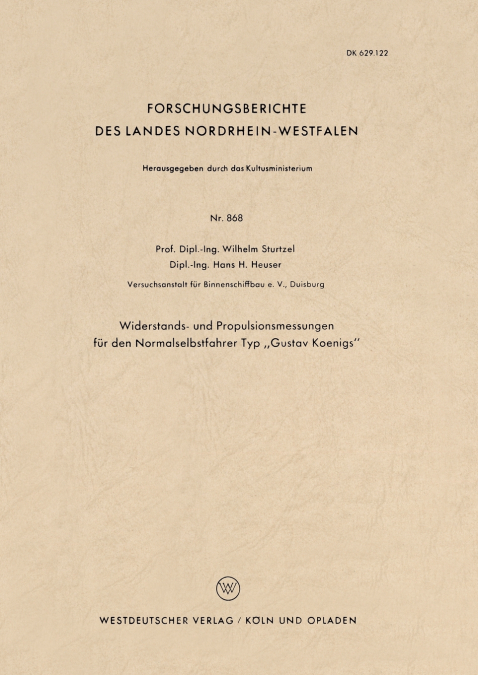 Widerstands- Und Propulsionsmessungen Fur Den Normalselbstfahrer Typ Gustav Koenigs