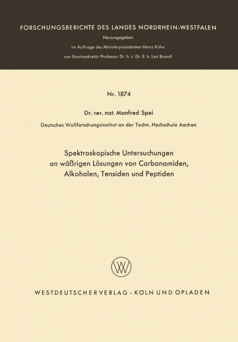 Spektroskopische Untersuchungen an wäßrigen Lösungen von Carbonamiden, Alkoholen, Tensiden und Peptiden