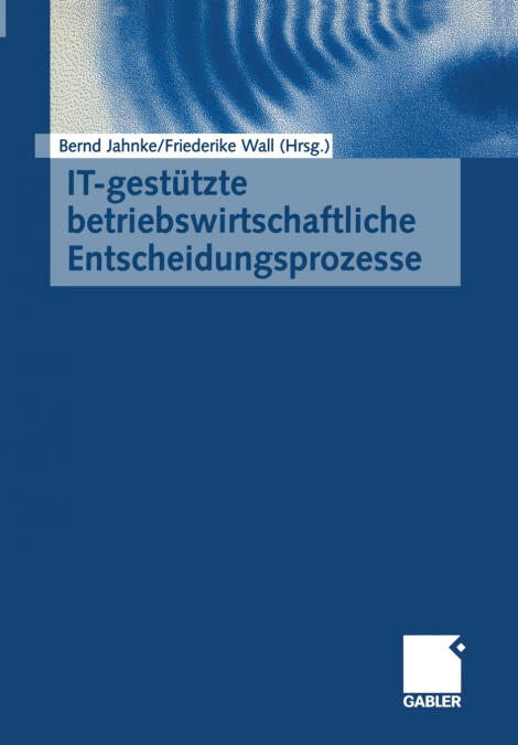 IT-gestützte betriebswirtschaftliche Entscheidungsprozesse