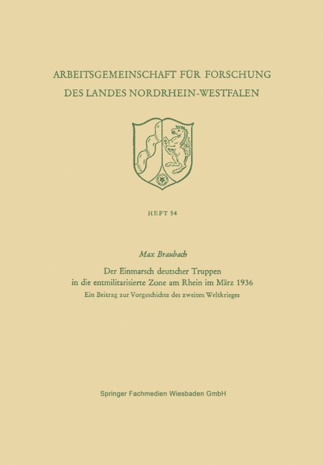 Der Einmarsch Deutscher Truppen in Die Entmilitarisierte Zone Am Rhein Im Marz 1936