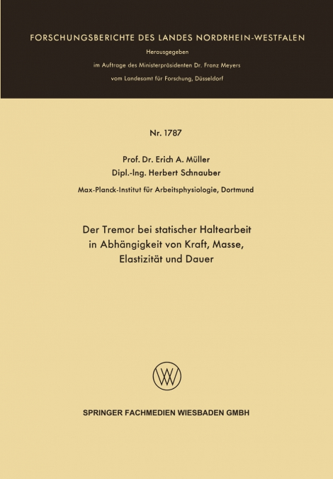 Der Tremor bei statischer Haltearbeit in Abhängigkeit von Kraft, Masse, Elastizität und Dauer