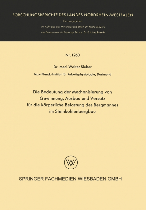 Die Bedeutung der Mechanisierung von Gewinnung, Ausbau und Versatz für die körperliche Belastung des Bergmannes im Steinkohlenbergbau
