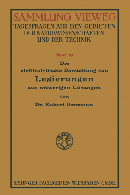 Die elektrolytische Darstellung von Legierungen aus wässerigen Lösungen