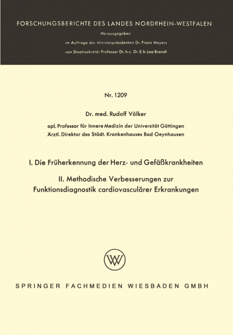 I. Die Fruherkennung Der Herz- Und Gefasskrankheiten. II. Methodische Verbesserungen Zur Funktionsdiagnostik Cardiovascularer Erkrankungen