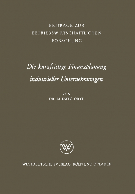 Die kurzfristige Finanzplanung industrieller Unternehmungen