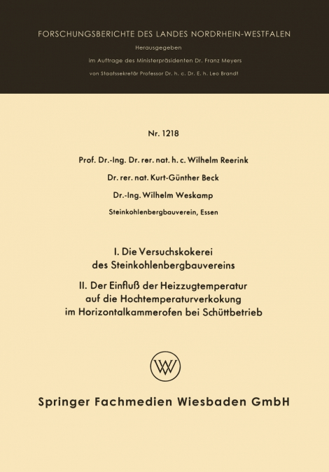 I. Die Versuchskokerei Des Steinkohlenbergbauvereins II. Der Einfluss Der Heizzugtemperatur Auf Die Hochtemperaturverkokung Im Horizontalkammerofen Be