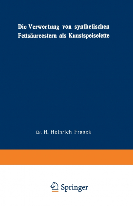 Die Verwertung von synthetischen Fettsäureestern als Kunstspeisefette