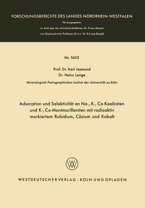 Adsorption und Selektivität an Na-, K-, Ca-Kaoliniten und K-, Ca-Montmorilloniten mit radioaktiv markiertem Rubidium, Cäsium und Kobalt