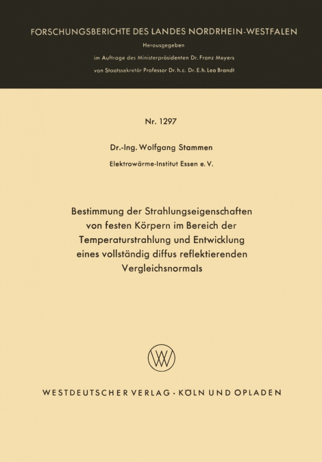 Bestimmung der Strahlungseigenschaften von festen Körpern im Bereich der Temperaturstrahlung und Entwicklung eines vollständig diffus reflektierenden Vergleichsnormals