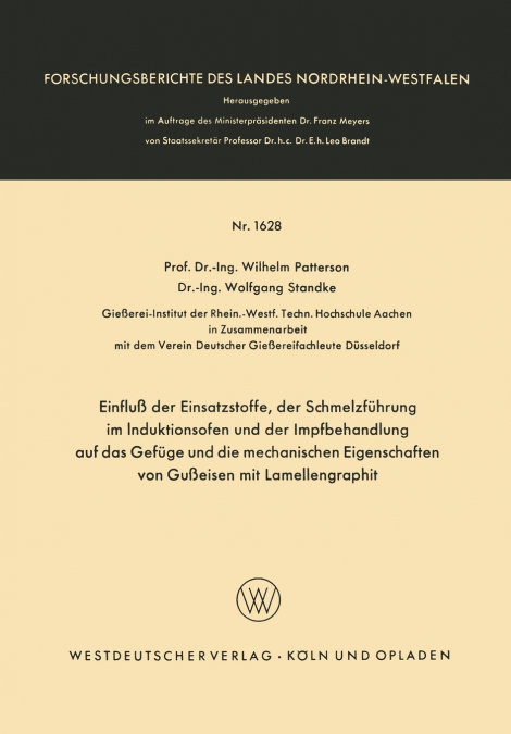 Einfluß der Einsatzstoffe, der Schmelzführung im Induktionsofen und der Impfbehandlung auf das Gefüge und die mechanischen Eigenschaften von Gußeisen mit Lamellengraphit
