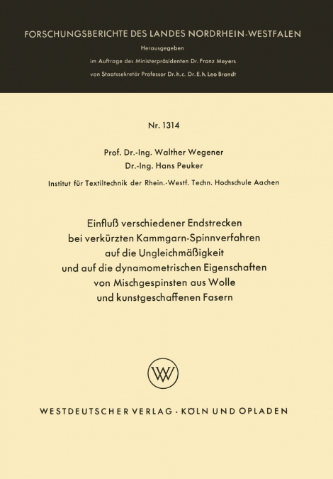 Einfluß verschiedener Endstrecken bei verkürzten Kammgarn-Spinnverfahren auf die Ungleichmäßigkeit und auf die dynamometrischen Eigenschaften von Mischgespinsten aus Wolle und kunstgeschaffenen Fasern