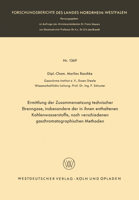 Ermittlung der Zusammensetzung technischer Brenngase, insbesondere der in ihnen enthaltenen Kohlenwasserstoffe, nach verschiedenen gaschromatographischen Methoden