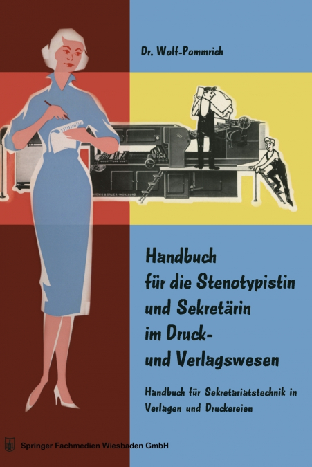 Handbuch Fur Die Stenotypistin Und Sekretarin Im Druck- Und Verlagswesen