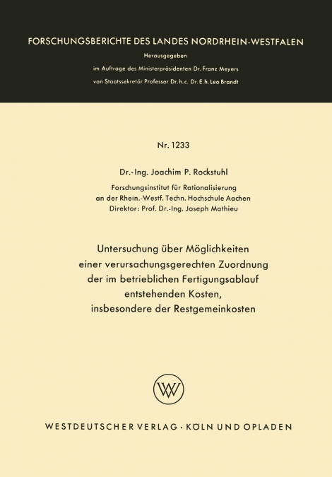 Untersuchung über Möglichkeiten einer verursachungsgerechten Zuordnung der im betrieblichen Fertigungsablauf entstehenden Kosten, insbesondere der Restgemeinkosten