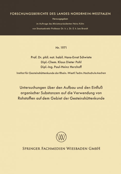 Untersuchungen Uber Den Aufbau Und Den Einfluss Organischer Substanzen Auf Die Verwendung Von Rohstoffen Auf Dem Gebiet Der Gesteinshuttenkunde