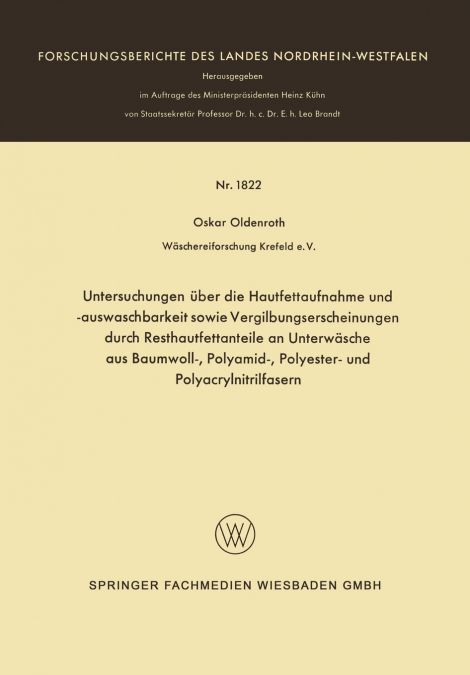 Untersuchungen über die Hautfettaufnahme und -auswaschbarkeit sowie Vergilbungserscheinungen durch Resthautfettanteile an Unterwäsche aus Baumwoll-, Polyamid-, Polyester- und Polyacrylnitrilfasern