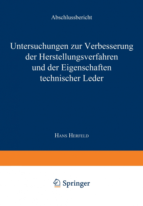 Untersuchungen zur Verbesserung der Herstellungsverfahren und der Eigenschaften technischer Leder