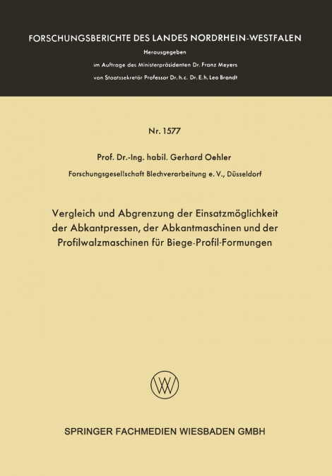Vergleich und Abgrenzung der Einsatzmöglichkeit der Abkantpressen, der Abkantmaschinen und der Profilwalzmaschinen für Biege-Profil-Formungen