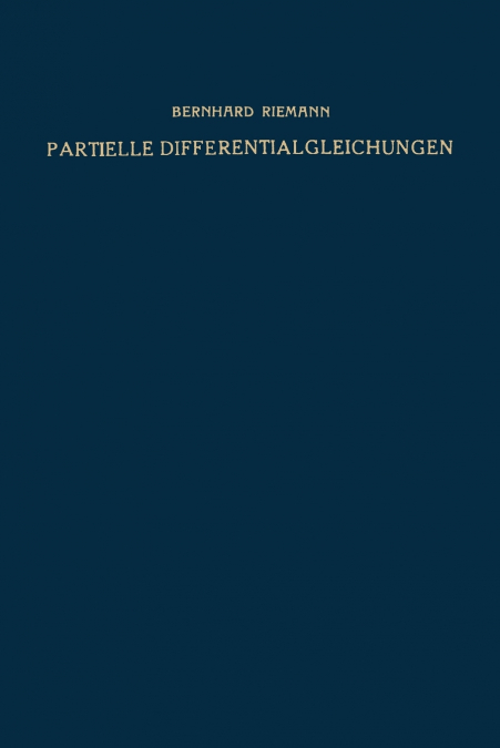 Partielle Differentialgleichungen und ihre Anwendungen auf physikalische Fragen