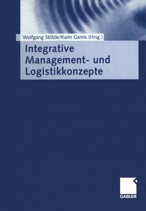 Integrative Management- Und Logistikkonzepte