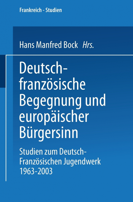 Deutsch-französische Begegnung und europäischer Bürgersinn