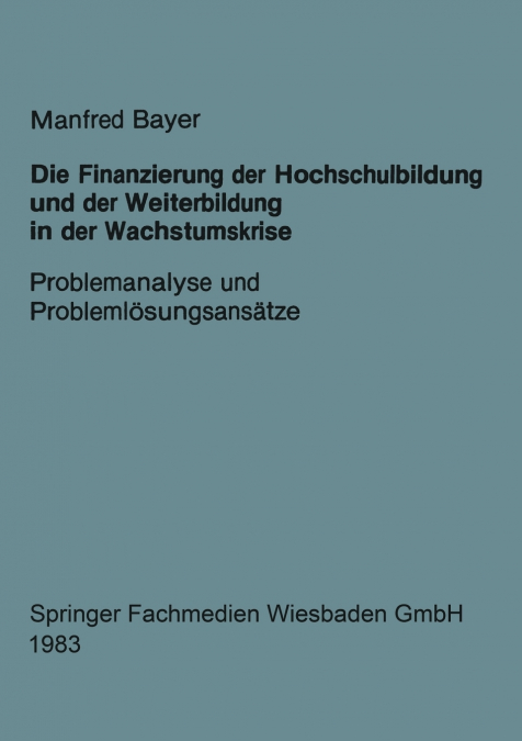 Die Finanzierung der Hochschulbildung und der Weiterbildung in der Wachstumskrise