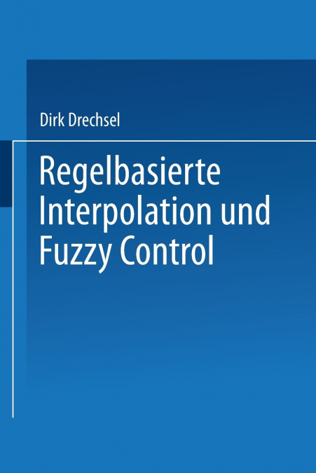 Regelbasierte Interpolation Und Fuzzy Control
