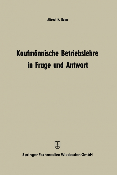 Kaufmannische Betriebslehre in Frage Und Antwort