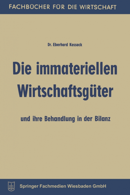 Die Immateriellen Wirtschaftsguter Und Ihre Behandlung in Der Bilanz