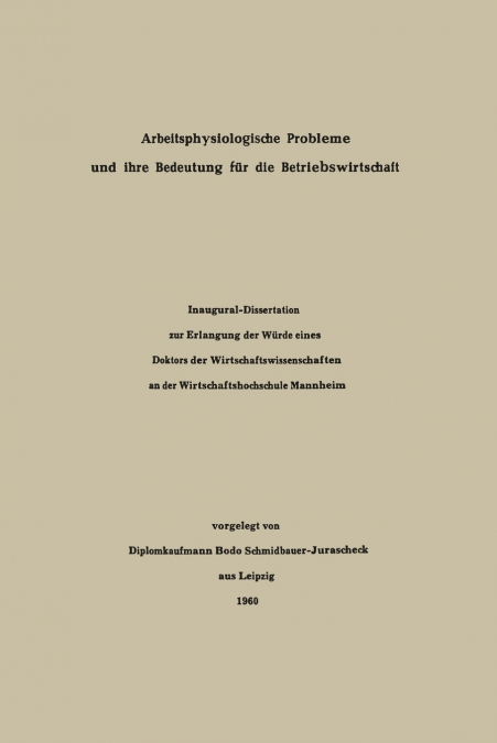 Arbeitsphysiologische Probleme und ihre Bedeutung für die Betriebswirtschaft