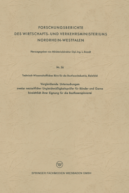 Vergleichende Untersuchungen Zweier Neuzeitlicher Ungleichmassigkeitsprufer Fur Bander Und Garne Hinsichtlich Ihrer Eignung Fur Die Bastfaserspinnerei