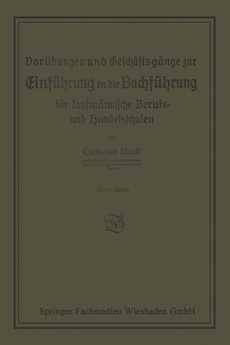 Vorubungen Und Geschaftsgange Zur Einfuhrung in Die Buchfuhrung Fur Kaufmannische Berufs- Und Handelsschulen