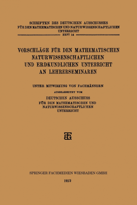 Vorschlage Fur Den Mathematischen Naturwissenschaftlichen Und Erdkundlichen Unterricht an Lehrerseminaren