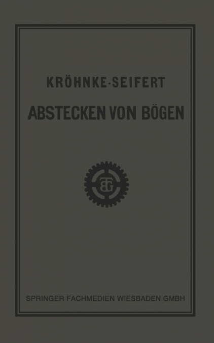 G.H.A. Kröhnkes Taschenbuch zum Abstecken von Bögen auf Eisenbahn- und Weglinien